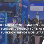 REISEINFORMATIONEN – DER WESENTLICHE MOTOR FÜR EINE FUNKTIONIERENDE MOBILITÄT