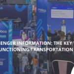 PASSENGER INFORMATION: THE ESSENTIAL DRIVER OF A WELL-FUNCTIONING MOBILITY SYSTEM